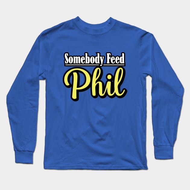 Somebody Feed Phil Logo Long Sleeve T-Shirt by claybaxtermckaskle